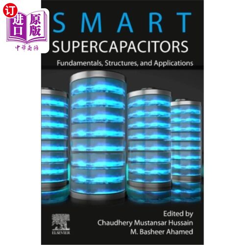 海外直订Smart Supercapacitors: Fundamentals, Structures, and Applications 智能超级电容器:基础，结构和应用