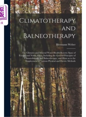 海外直订医药图书Climatotherapy and Balneotherapy; the Climates and Mineral Water Health Resorts  气候疗法和按摩疗法