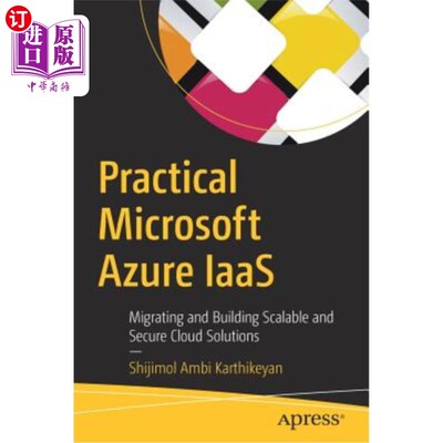 海外直订Practical Microsoft Azure Iaas: Migrating and Building Scalable and Secure Cloud 实用的微软Azure