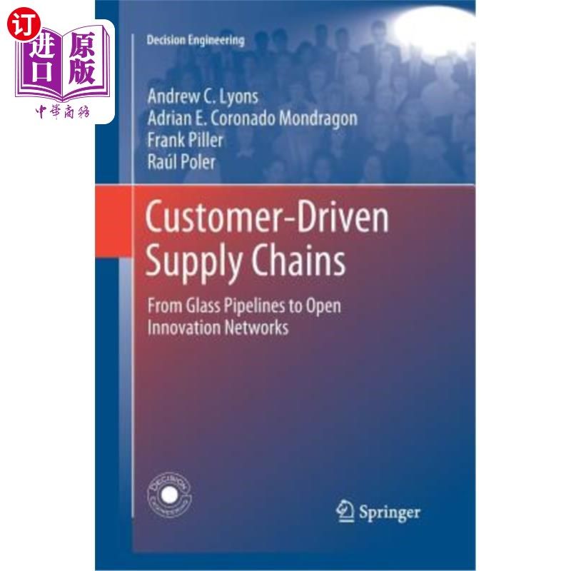 海外直订Customer-Driven Supply Chains: From Glass Pipelines to Open Innovation Networks 客户驱动的供应链：从玻璃管