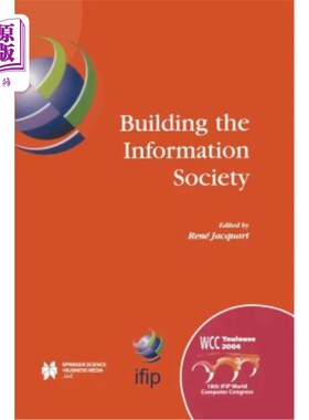 海外直订Building the Information Society: Ifip 18th World Computer Congress Topical Sess 建立信息社会:Ifi