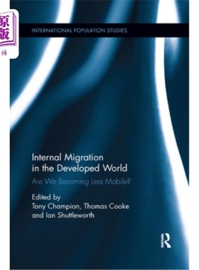 海外直订Internal Migration in the Developed World: Are We Becoming Less Mobile? 发达国家的内部移民:我们的流动性正在