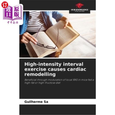 海外直订High-intensity interval exercise causes cardiac remodelling 高强度间歇运动引起心脏重构