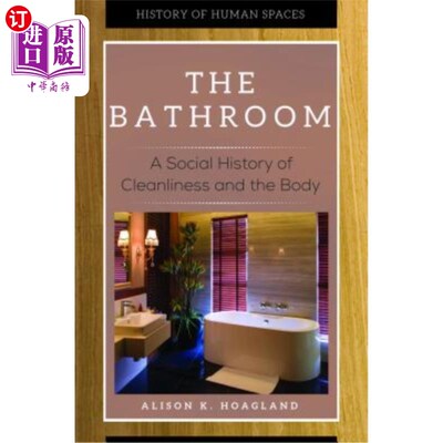 海外直订The Bathroom: A Social History of Cleanliness and the Body 《浴室:清洁与身体的社会史