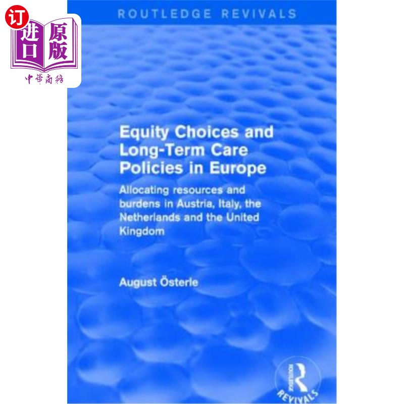海外直订Equity Choices and Long-Term Care Policies in Europe: Allocating Resources and B 复兴:欧洲的公平选择和长期