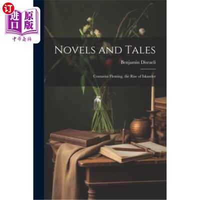 海外直订Novels and Tales: Contarini Fleming. the Rise of Iskander 小说与故事：康塔里尼·弗莱明。伊斯坎德尔的崛起