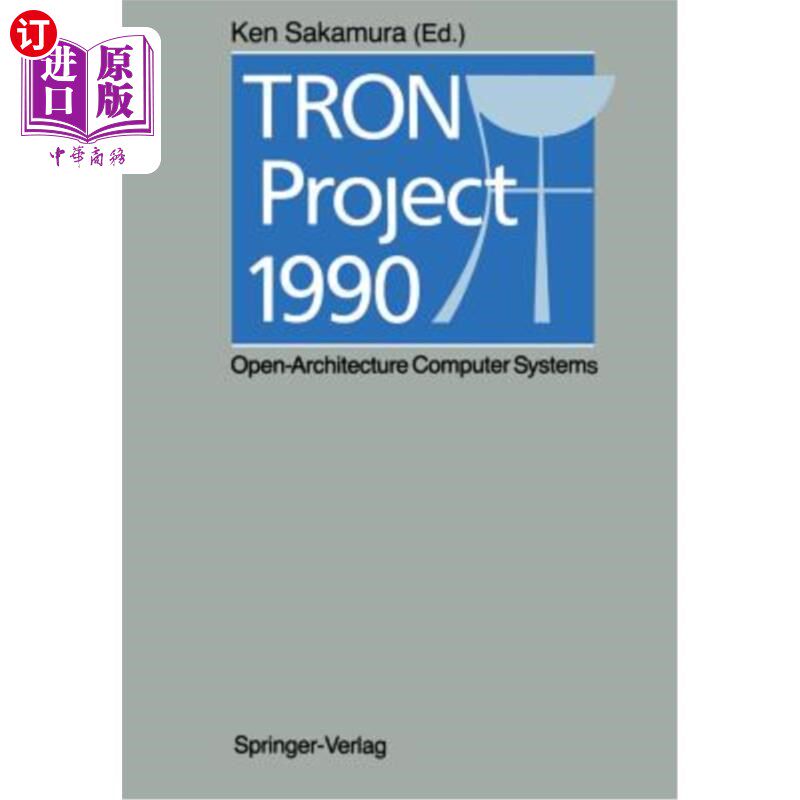 海外直订Tron Project 1990: Open-Architecture Computer Systems Tron项目1990：开放式体系结构计算机系统