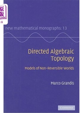 海外直订Directed Algebraic Topology: Models of Non-Reversible Worlds 有向代数拓扑：不可逆世界模型