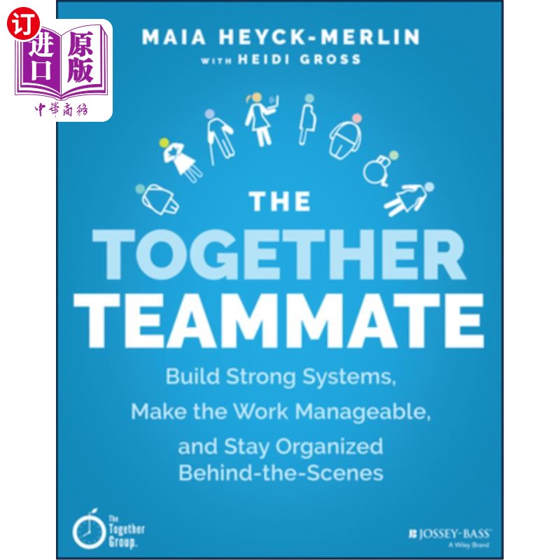 海外直订The Together Teammate: Build Strong Systems, Make the Work Manageable, and Stay  共同的队友:建立强大的系统