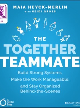 海外直订The Together Teammate: Build Strong Systems, Make the Work Manageable, and Stay  共同的队友:建立强大的系统