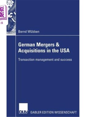 海外直订German Mergers & Acquisitions in the USA: Transaction Management and Success 德国在美国的并购：交易管理与成功