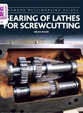 海外直订Gearing of Lathes for Screwcutting 螺纹切削用车床齿轮传动