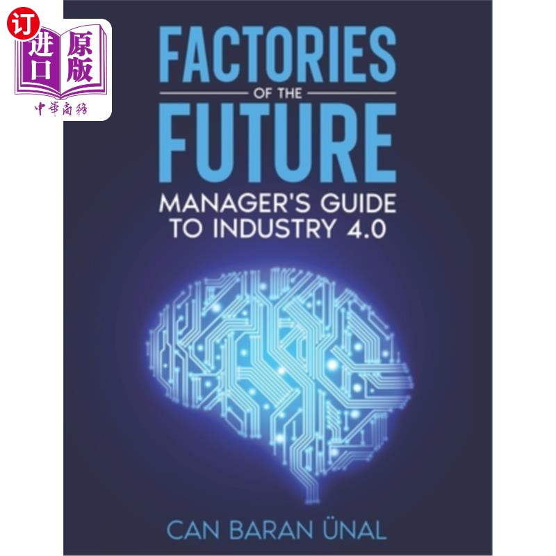 海外直订Factories of the Future: Manager's Guide to Industry 4.0 未来的工厂:工业4.0的管理者指南