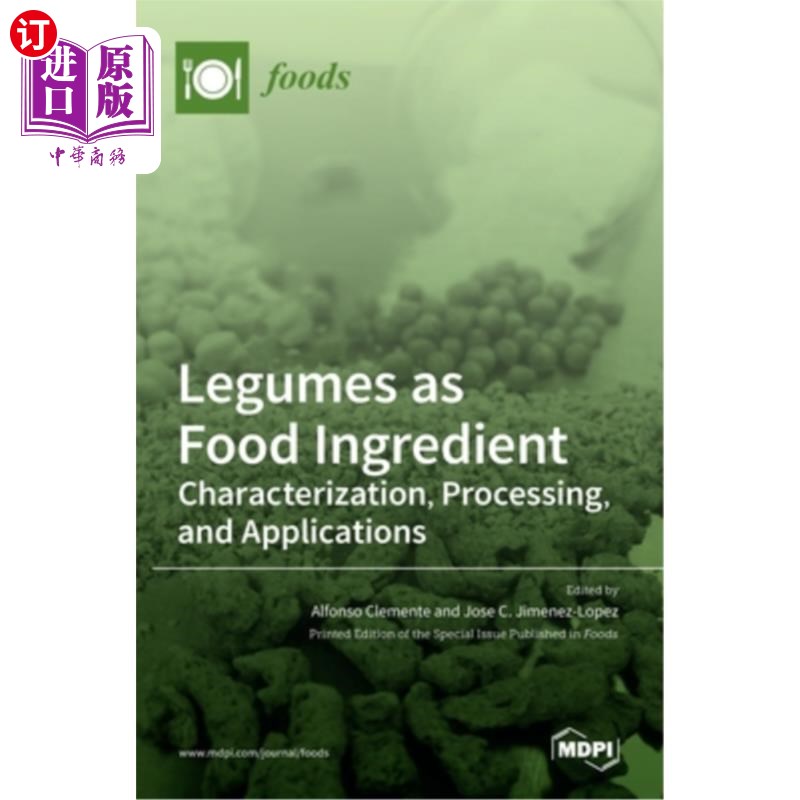 海外直订Legumes as Food Ingredient: Characterization, Processing, and Applications 豆类作为食品成分:特性、加工和应