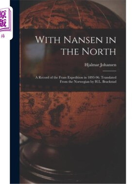 海外直订With Nansen in the North; a Record of the Fram Expedition in 1893-96. Translated 与南森在北;1893