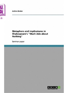 海外直订Metaphors and implicatures in Shakespeare's Much Ado about Nothing 莎士比亚《无事生非》中的隐喻与含意