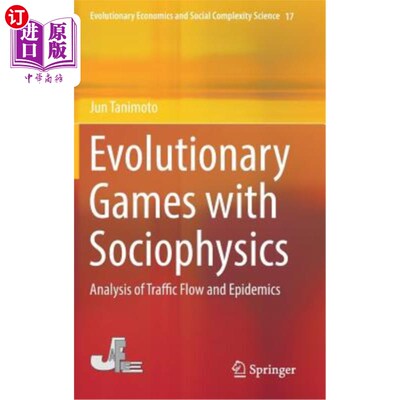 海外直订Evolutionary Games with Sociophysics: Analysis of Traffic Flow and Epidemics 进化博弈与社会物理学：交通流与