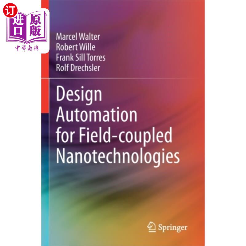 海外直订Design Automation for Field-coupled Nanotechnolo... 场耦合纳米技术的设计自动化