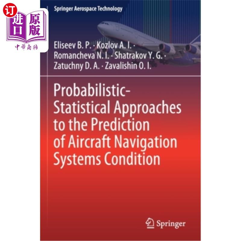 海外直订Probabilistic-Statistical Approaches to the Prediction of Aircraft Navigation Sy 飞机导航系统状态预测的概率