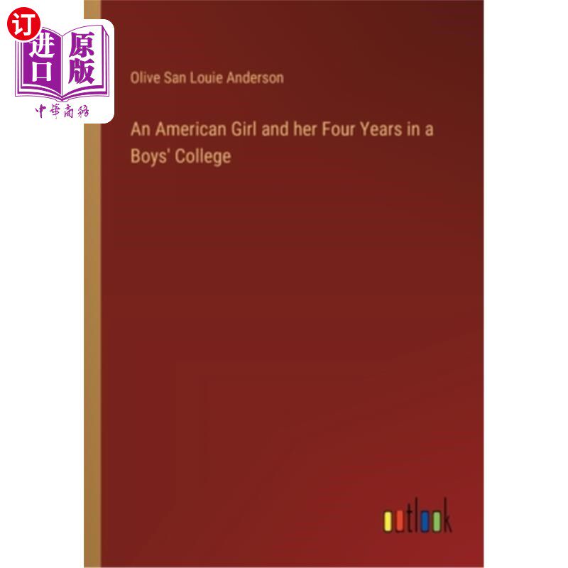海外直订An American Girl and her Four Years in a Boys' College 一个美国女孩和她在男子学院的四年