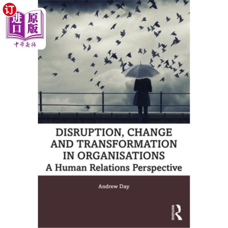 海外直订Disruption, Change and Transformation in Organisations: A Human Relations Perspe 组织中的破坏、变化和转型: