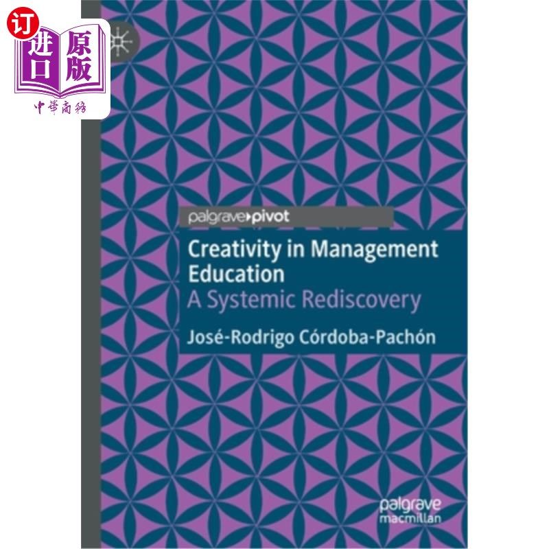 海外直订Creativity in Management Education: A Systemic Rediscovery 管理教育中的创造力:系统的再发现