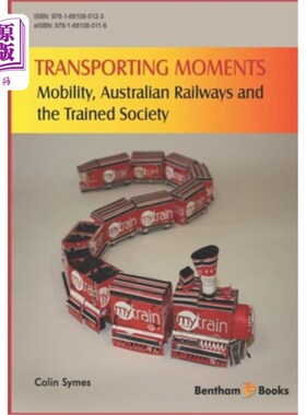 海外直订Transporting Moments: Mobility, Australian Railways and the Trained Society 运输时刻:流动性，澳大利亚铁路和
