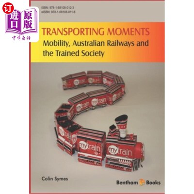 海外直订Transporting Moments: Mobility, Australian Railways and the Trained Society 运输时刻:流动性，澳大利亚铁路和