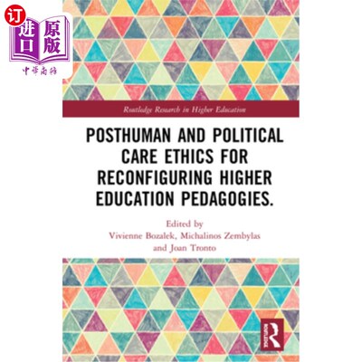海外直订Posthuman and Political Care Ethics for Reconfiguring Higher Education Pedagogie 重构高等教育教育学的后斯曼