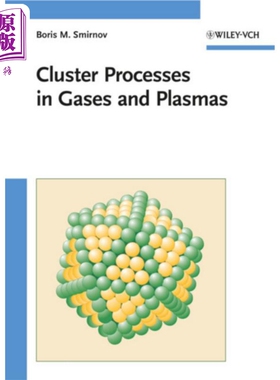 现货 气体与等离子体的集群过程 英文原版 Cluster Processes In Gases And Plasmas Boris Smirnov【中商原版】