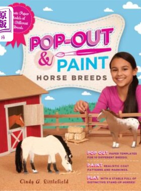 海外直订Pop-Out & Paint Horse Breeds: Create Paper Models of 10 Different Breeds 弹出并绘制马的品种：创建10种不同品