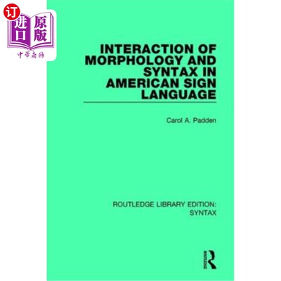 海外直订Interaction of Morphology and Syntax in American Sign Language 美国手语词法与句法的互动