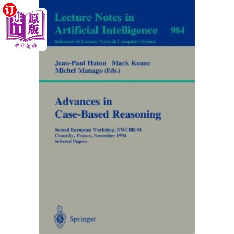 海外直订Advances in Case-Based Reasoning: Second European Workshop, Ewcbr-94, Chantilly, 案例推理的进展：第二届欧洲