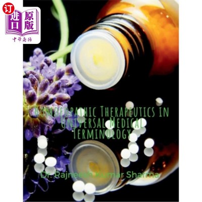 海外直订Homoeopathic Therapeutics in Universal Medical Terminology 通用医学术语中的顺势疗法