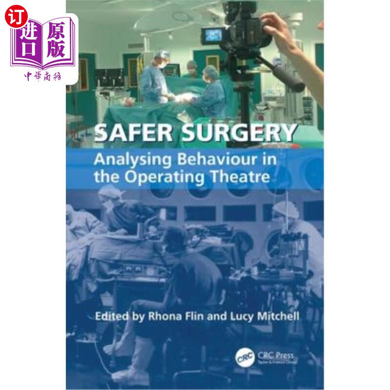 海外直订医药图书Safer Surgery: Analysing Behaviour in the Operating Theatre 更安全的手术：手术室行为分析