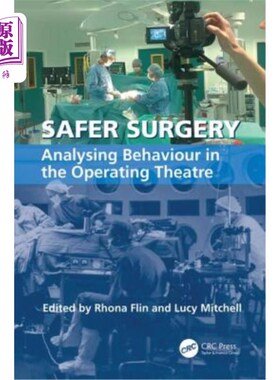 海外直订医药图书Safer Surgery: Analysing Behaviour in the Operating Theatre 更安全的手术：手术室行为分析