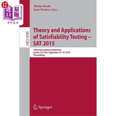 海外直订Theory and Applications of Satisfiability Testin... 满意度测试理论与应用——SAT 2015