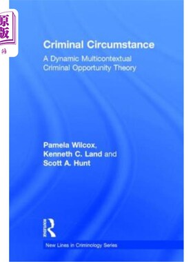海外直订Criminal Circumstance: A Dynamic Multi-Contextual Criminal Opportunity Theory 犯罪情境:动态多元犯罪机会理论