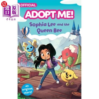 海外直订Adopt Me!: Sophia Lee and the Queen Bee: An Original Novel 采纳我吧!《索菲亚·李与蜂后：一部原创小说》