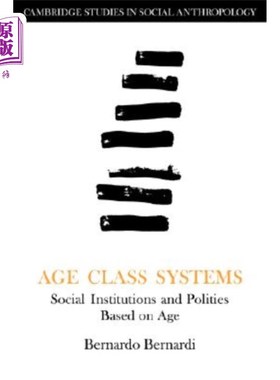 海外直订Age Class Systems: Social Institutions and Polities Based on Age 年龄等级制度：基于年龄的社会制度和政治
