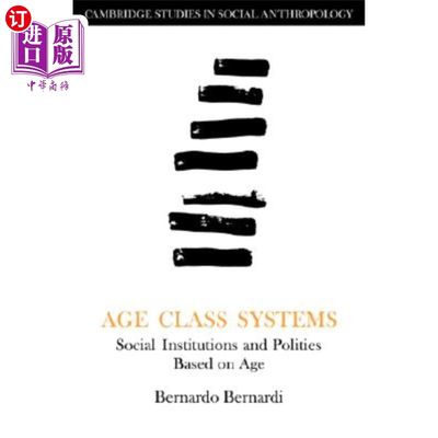 海外直订Age Class Systems: Social Institutions and Polities Based on Age 年龄等级制度：基于年龄的社会制度和政治