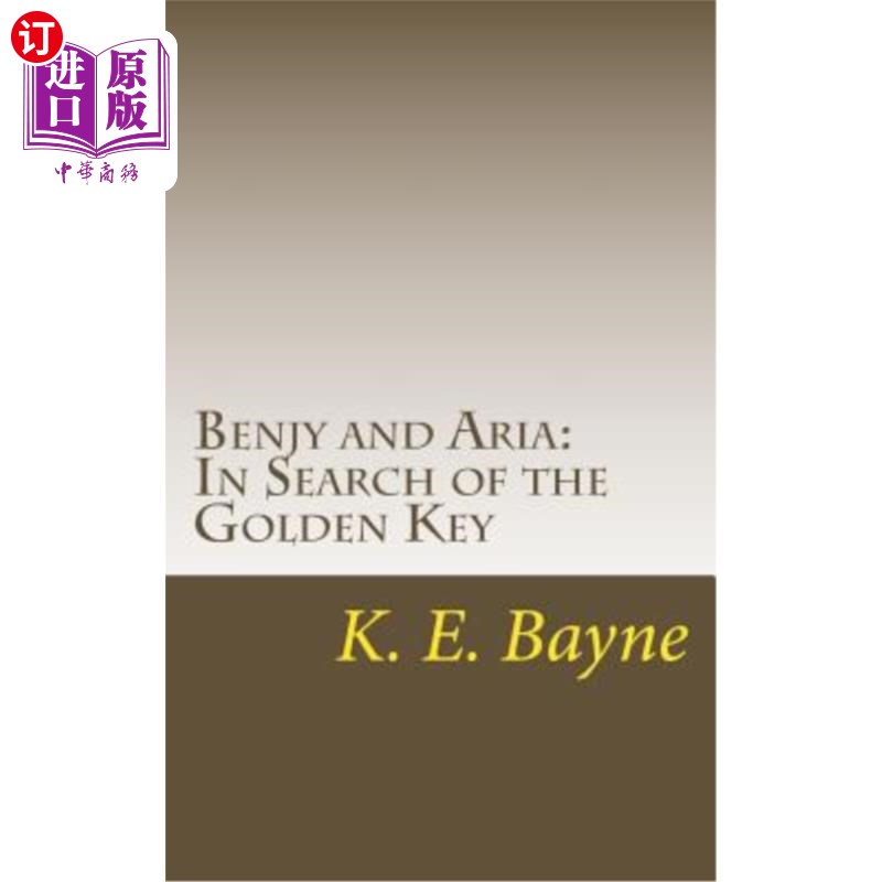 海外直订Benjy and Aria: In Search of the Golden Key 本杰与咏叹调：寻找金钥匙
