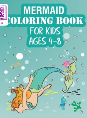 海外直订Mermaid Coloring Book For Kids Ages 4-8: Mermaid Coloring Books for Kids and Adu 4-8岁儿童美人鱼着色书:儿童