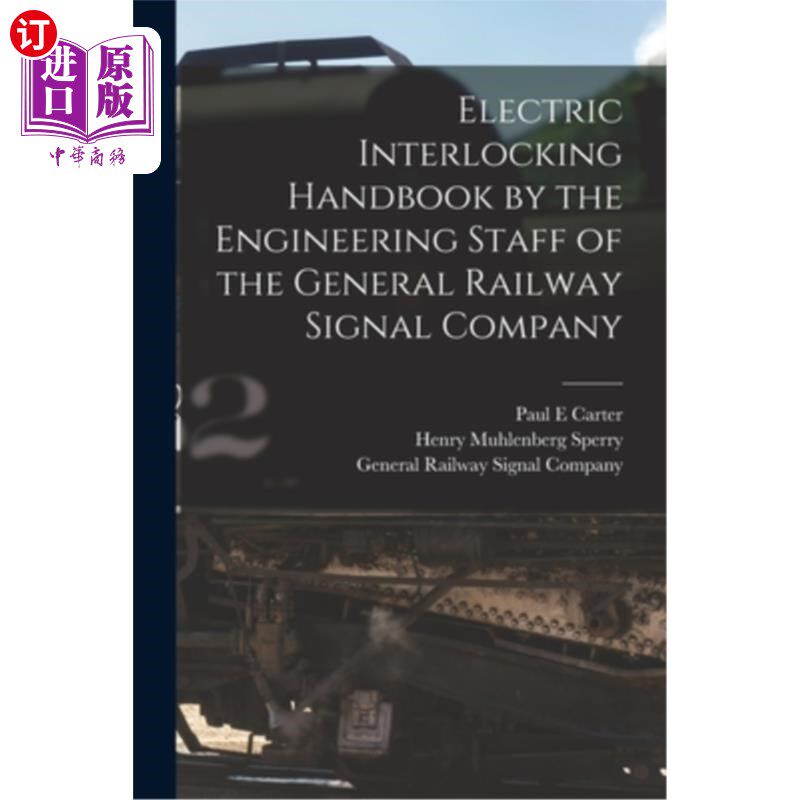 海外直订Electric Interlocking Handbook by the Engineering Staff of the General Railway S 铁路信号总公司工程人员电气