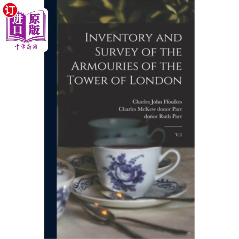海外直订Inventory and Survey of the Armouries of the Tower of London: V.1 伦敦塔军械库的盘点和调查:V.1