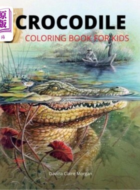 海外直订Crocodile Coloring Book for Kids: 46 Cute and Unique Coloring Pages with Crocodi 鳄鱼着色书的孩子：46可爱和