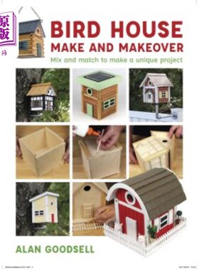 海外直订Bird House Make and Makeover: Mix and Match to Make a Unique Project 鸟舍的制作与改造：混搭，打造独一无二的项目
