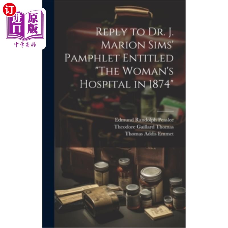 海外直订医药图书Reply to Dr. J. Marion Sims' Pamphlet Entitled 