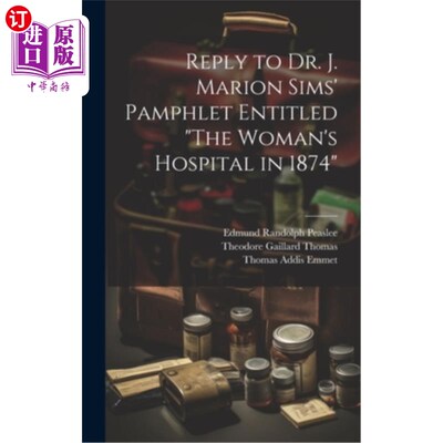 海外直订医药图书Reply to Dr. J. Marion Sims' Pamphlet Entitled 