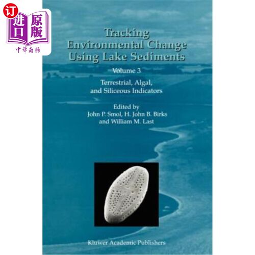 海外直订Tracking Environmental Change Using Lake Sediments: Volume 3: Terrestrial, Algal 利用湖泊沉积物追踪环境变化:第